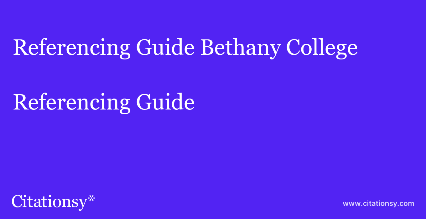 Referencing Guide: Bethany College